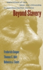 Beyond Slavery : Explorations of Race, Labor, and Citizenship in Postemancipation Societies - eBook