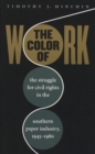 The Color of Work : The Struggle for Civil Rights in the Southern Paper Industry, 1945-1980 - eBook