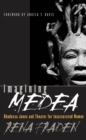 Imagining Medea : Rhodessa Jones and Theater for Incarcerated Women - eBook