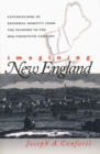 Imagining New England : Explorations of Regional Identity from the Pilgrims to the Mid-Twentieth Century - eBook