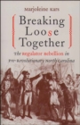 Breaking Loose Together : The Regulator Rebellion in Pre-Revolutionary North Carolina - eBook