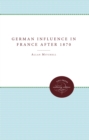 The German Influence in France after 1870 : The Formation of the French Republic - eBook
