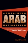 Containing Arab Nationalism : The Eisenhower Doctrine and the Middle East - eBook