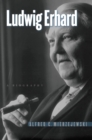 Ludwig Erhard : A Biography - eBook