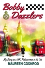 Bobby Dazzlers : My Story as a UK Policewoman in the 70s - eBook