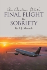 An Airline Pilot's Final Flight to Sobriety - eBook