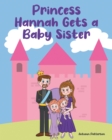 Princess Hannah Gets a Baby Sister - eBook