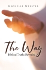 The Way : Biblical Truths Revealed - eBook