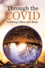 Through the COVID Looking Glass and Back - eBook