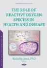 The Role of Reactive Oxygen Species in Health and Disease - eBook