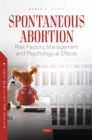 Spontaneous Abortion: Risk Factors, Management and Psychological Effects - eBook