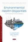 Environmental Health Disparities: Cultivating Future Leaders - eBook