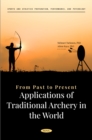 From Past to Present: Applications of Traditional Archery in the World - eBook