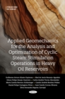 Applied Geomechanics for the Analysis and Optimization of Cyclic Steam Stimulation Operations in Heavy Oil Reservoirs - eBook