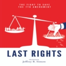 Last Rights : The Fight to Save the 7th Amendment - eAudiobook