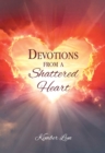 Devotions From A Shattered Heart - eBook