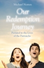 Our Redemptive Journey : Pictured in the Lives of the Patriarchs - eBook