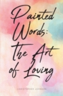 Painted Words : The Art of Loving - eBook