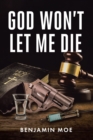God Won't Let Me Die - eBook