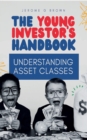 The Young investor's hand book : Understanding asset classes Kindle Edition - eBook