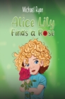 Alice Lily Finds a Rose - eBook