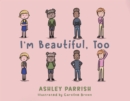 I'm Beautiful, Too - eBook