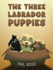 The Three Labrador Puppies - eBook