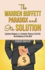 The Warren Buffett Paradox and Its Solution : Systems Analysis vs. Economic Theory to End the Tax Avoidance of the Rich - eBook