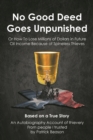 No Good Deed Goes Unpunished : Or How To Lose Millions of Dollars in Future Oil Income Because of Spineless Thieves - eBook