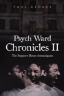 Psych Ward Chronicles II : The Support House Shenanigans - eBook