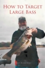 How to Target Large Bass - eBook