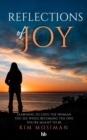 Reflections of Joy : Learning to Love the Woman You See While Becoming the One You're Meant to Be - eBook