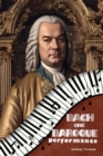 Bach and Baroque Performance : European Source Materials from the Baroque and Early Classical Periods with Special Emphasis on the Music of J.S. Bach - eBook