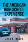 The American High School Experience : A Flawed Human Business - eBook