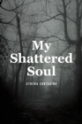 My Shattered Soul - eBook