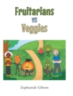 Fruitarians vs Veggies - eBook