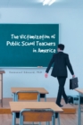 The Victimization of Public School Teachers in America - eBook