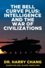 The Bell Curve Plus : Intelligence and The War of Civilizations - eBook