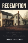 Redemption : My story of childhood abuse-from brokenness to a lifetime of healing - eBook