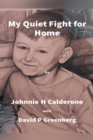 My Quiet Fight for Home - eBook