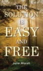 The Solution Is Easy and Free - eBook