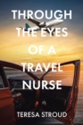 Through the Eyes of a Travel Nurse - eBook