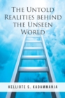 The Untold Realities behind the Unseen World - eBook