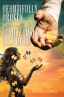 Beautifully Broken and Righteously Restored - eBook