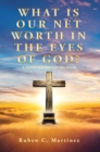 What Is Our Net Worth in the Eyes of God? : A Christian Motivation Book - eBook