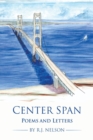 Center Span : Poems and Letters - eBook