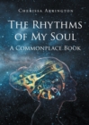 The Rhythms of My Soul: A Commonplace Book - eBook