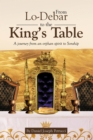 From Lo-Debar to the King's Table: A journey from an orphan spirit to Sonship - eBook