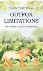 OUTFOX LIMITATIONS : The Athlete's Cure for Mediocrity - eBook