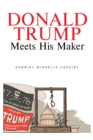 Donald Trump Meets His Maker - eBook